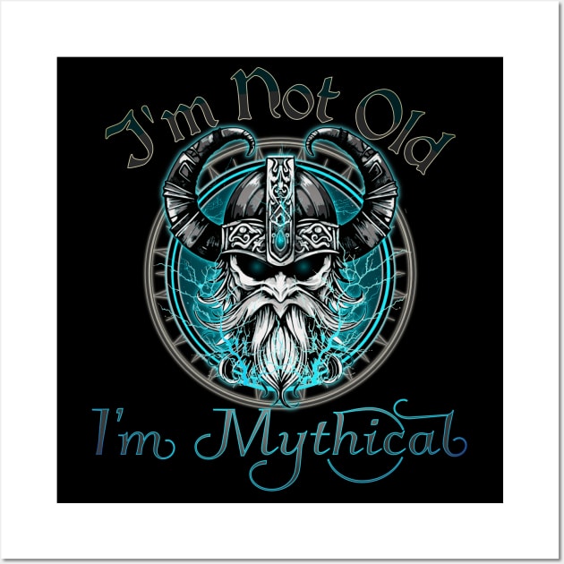 Im Not Old, Im Mythical Skull Wall Art by mythikcreationz